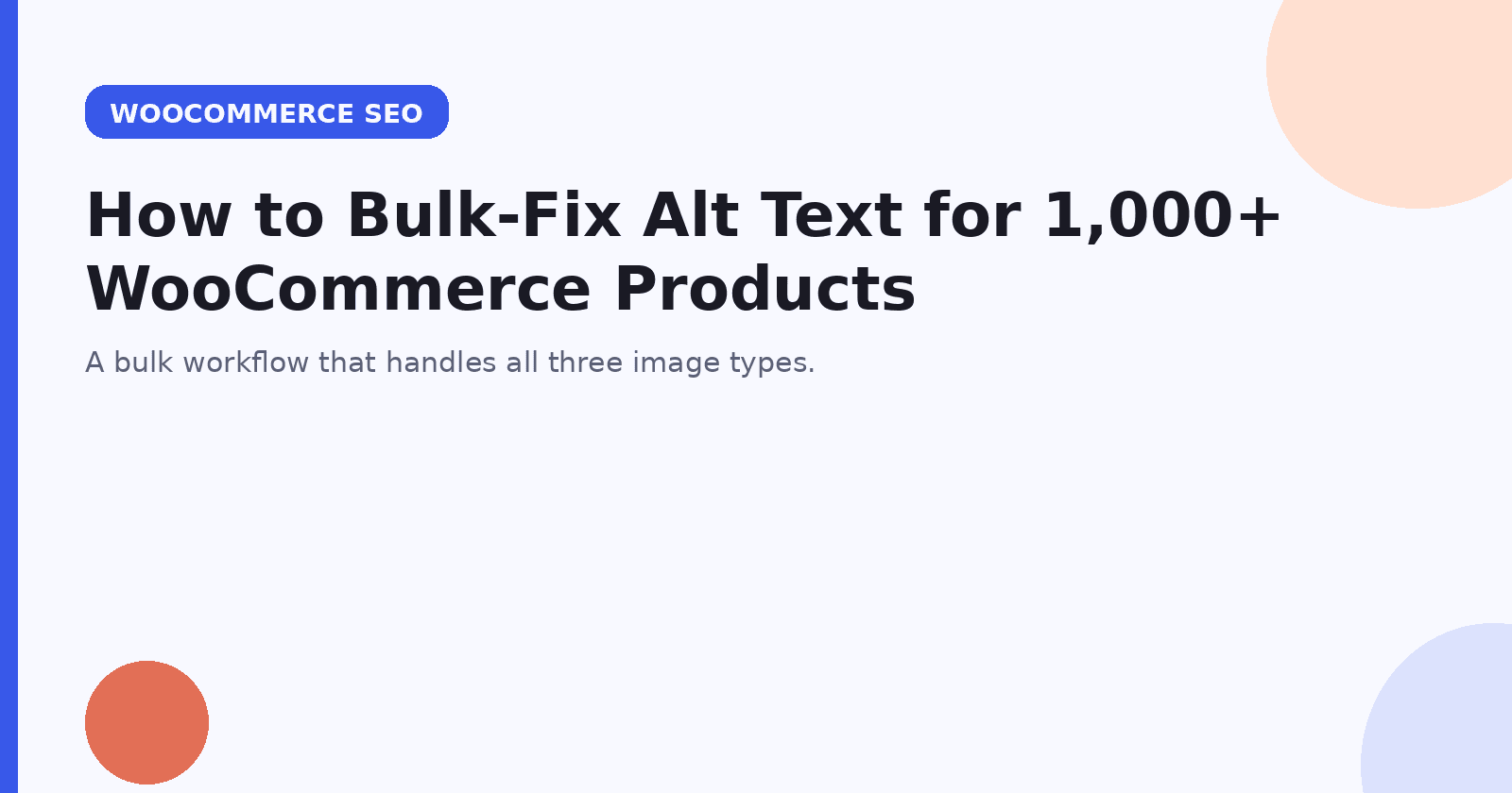 How to Bulk-Fix Alt Text for 1,000+ WooCommerce Products