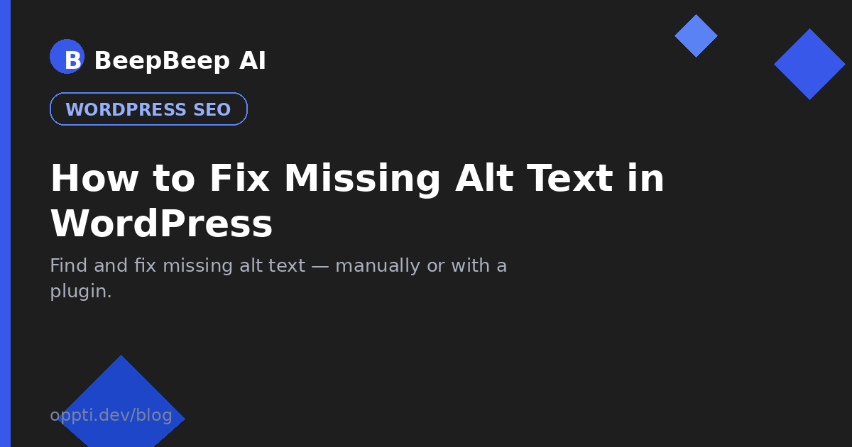 How to Fix Missing Alt Text in WordPress | OpptiAI Blog | OpptiAI
